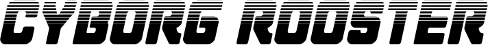 cyborgroosterhalfital.ttf