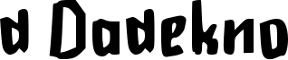 d Dadekno Font