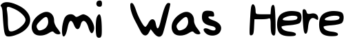 Dami Was Here Font