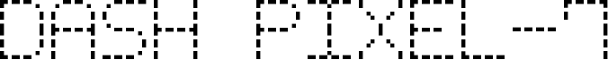 Dash Pixel-7 Font