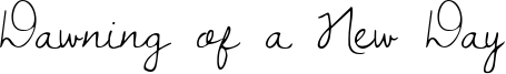 Dawning of a New Day Font