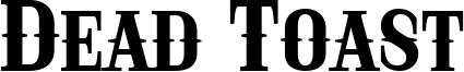 Dead Toast Font