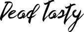 Dead Tasty Font