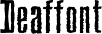 Deaffont Font