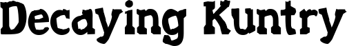 Decaying Kuntry Font