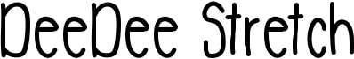 DeeDee Stretch Font