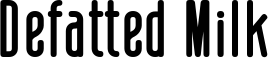 defatted_milk-Bold.ttf