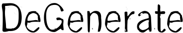 DeGenerate Font