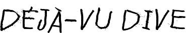 Déjà-vu dive Font