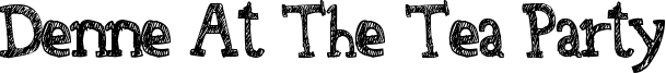 Denne At The Tea Party Font