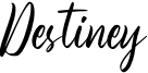 Destiney Font