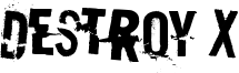 Destroy X Font