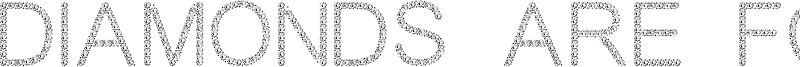 Diamonds are forever Font