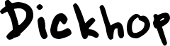Dickhop Font