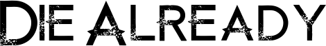 Die Already Font