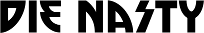 Die Nasty Font