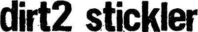 Dirt2 Stickler Font