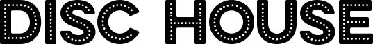 Disc House Font
