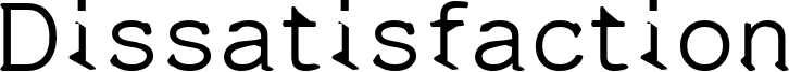 Dissatisfaction Font