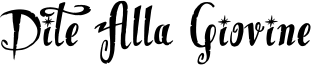 Dite Alla Giovine Font