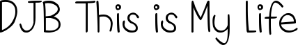 DJB This is My Life Font