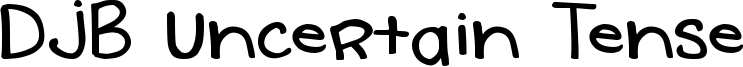DJB Uncertain Tense Font