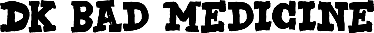 DK Bad Medicine Font