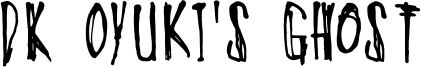 DK Oyuki's Ghost Font