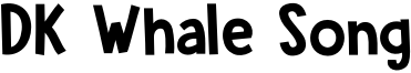 DK Whale Song Font