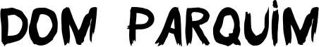 Dom Parquim Font