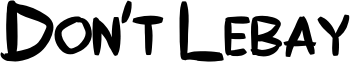 Don't Lebay Font