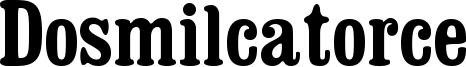 Dosmilcatorce Font
