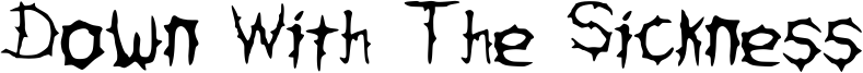 Down With The Sickness Font