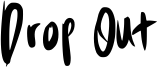 Drop Out Font