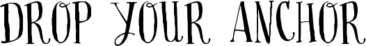 Drop your anchor Font