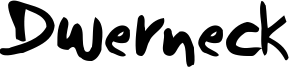 Dwerneck Font