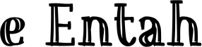 e Entah Font