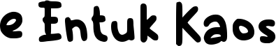e Entuk Kaos Font