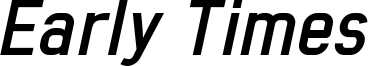 Early Times_bold italic demo.otf