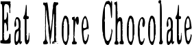 Eat More Chocolate Font