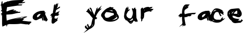 Eat your face Font