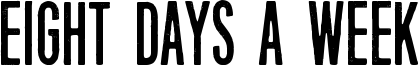 Eight Days A Week Font