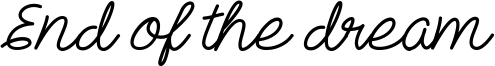 End of the dream Font