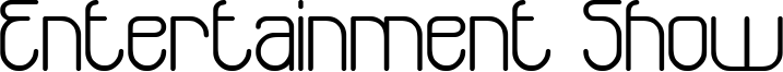 Entertainment Show Font