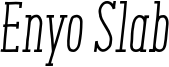 Enyo-Slab_Regular-Italic.otf