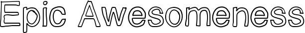 Epic Awesomeness Font