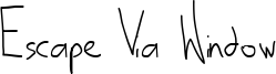 Escape Via Window Font