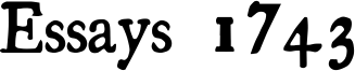 Essays 1743 Font