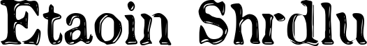 Etaoin Shrdlu Font
