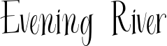 Evening River Font